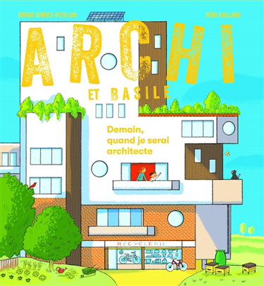 Couverture de Archi et Basile : le livre-jeu sur l'architecture. Demain, quand je serai architecte