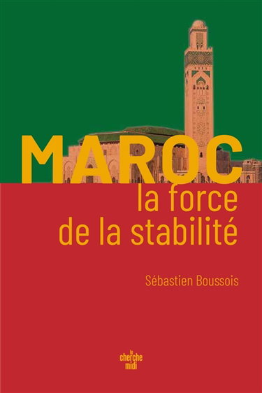Couverture de Maroc, la force de la stabilité
