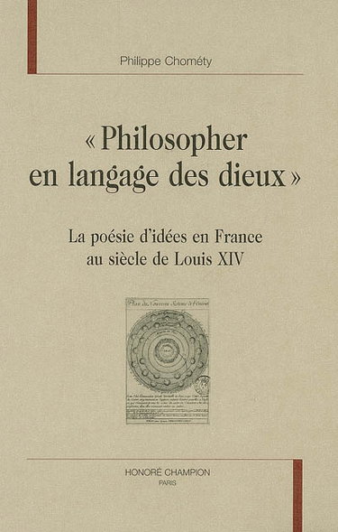 Couverture de Philosopher en langage des dieux : la poésie d'idées en France au siècle de Louis XIV