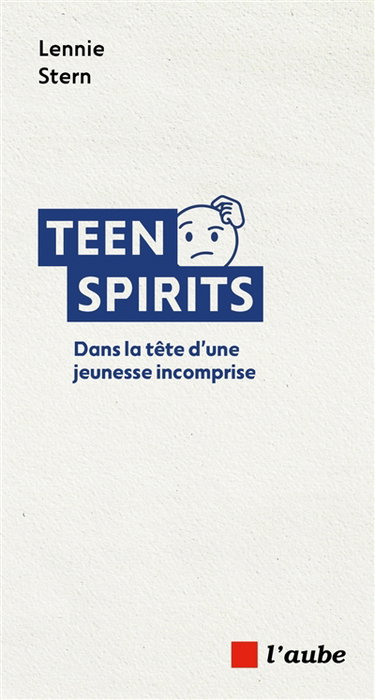 Couverture de Teen spirits : dans la tête d'une jeunesse incomprise