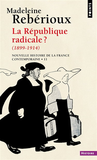 Couverture de Nouvelle histoire de la France contemporaine. Vol. 11. La République radicale ? : 1899-1914