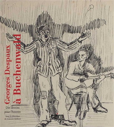 Couverture de Georges Despaux à Buchenwald : des dessins pour l'histoire