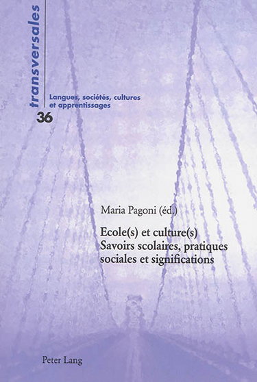Couverture de Ecole(s) et culture(s) : savoirs scolaires, pratiques sociales et significations