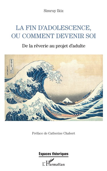 Couverture de La fin d'adolescence, ou comment devenir soi : de la rêverie au projet d'adulte