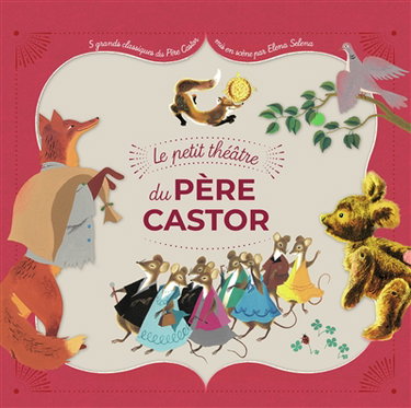 Couverture de Le petit théâtre du Père Castor : 5 grands classiques du Père Castor