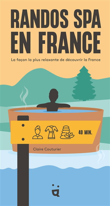 Couverture de Randos spa en France : la façon la plus relaxante de découvrir la France