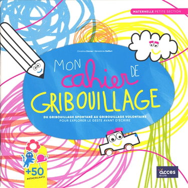 Couverture de Mon cahier de gribouillage, maternelle petite section : du gribouillage spontané au gribouillage volontaire : pour explorer le geste avant l'écriture