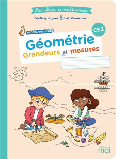 Couverture de Géométrie CE2 : grandeurs et mesures : programme 2025