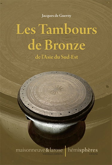 Couverture de Les tambours de bronze de l'Asie du Sud-Est