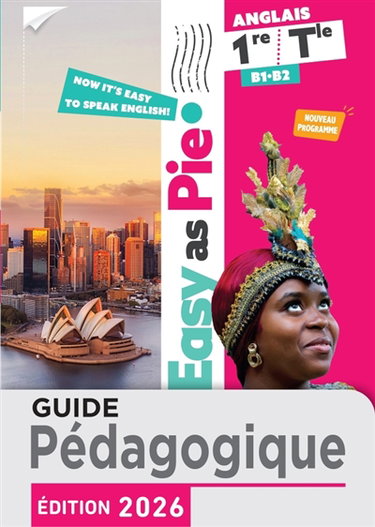 Couverture de Easy as pie! anglais 1re-terminale, B1-B2 : guide pédagogique : nouveau programme