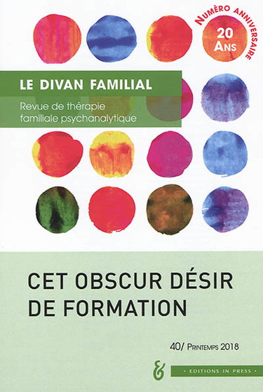 Couverture de Divan familial (Le), n° 40. Cet obscur désir de formation