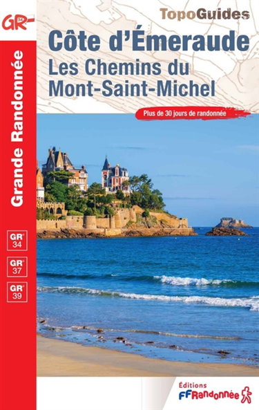 Couverture de Côte d'Emeraude, les chemins du Mont-Saint-Michel : GR 34, GR 37, GR 39 : plus de 30 jours de randonnée