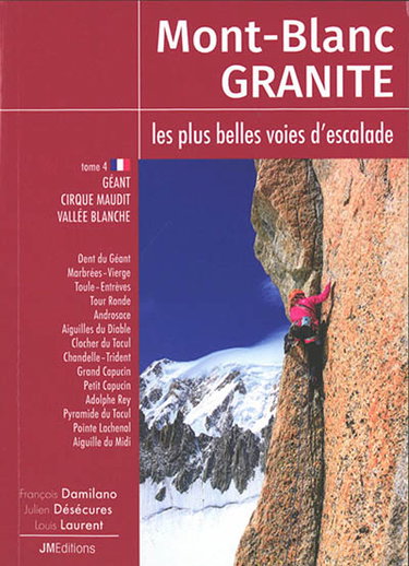 Couverture de Mont-Blanc granite : les plus belles voies d'escalade. Vol. 4. Géant, cirque Maudit, vallée Blanche