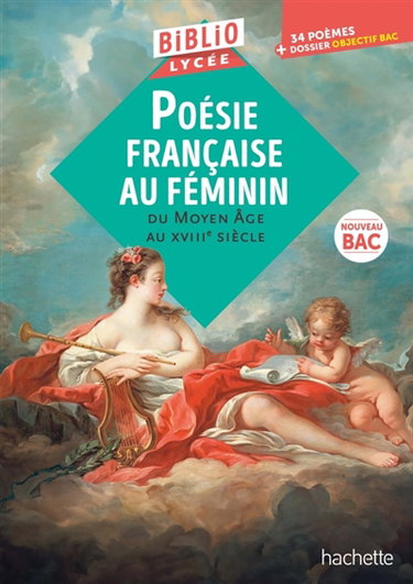 Couverture de Poésie française au féminin du Moyen Age au XVIIIe siècle : 34 poèmes + dossier objectif bac