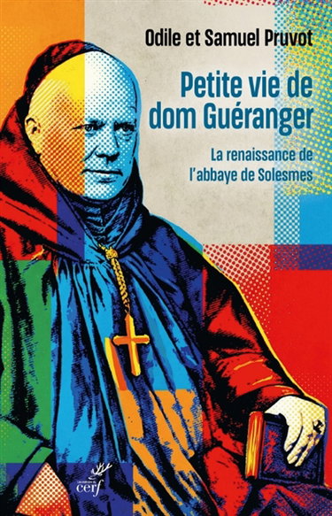 Couverture de Petite vie de dom Guéranger : la renaissance de l'abbaye de Solesmes