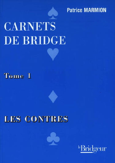 Couverture de Carnets de bridge. Vol. 1. Les contres