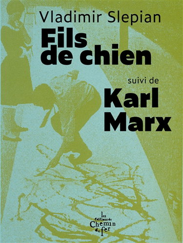 Couverture de Fils de chien. Karl Marx : 7 poèmes et 1 conte