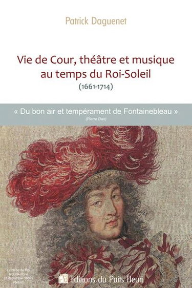 Couverture de Vie de cour, théâtre et musique au temps du Roi-Soleil (1661-1714) : du bon air et tempérament de Fontainebleau