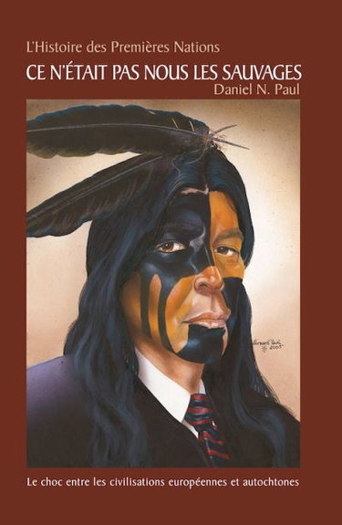 Couverture de L'Histoire des Premières Nations : Ce n'était pas nous les sauvages