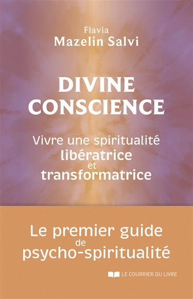Couverture de Divine conscience : vivre une spiritualité libératrice et transformatrice