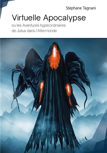 Couverture de Virtuelle apocalypse : ou les aventures hyperordinaires de Julius dans l'Altermonde