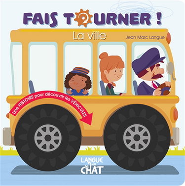 Couverture de Fais tourner ! : la ville : une histoire pour découvrir les véhicules
