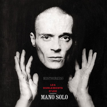 Couverture de Les Hurlements d'Léo chantent Mano Solo : histoire(s)