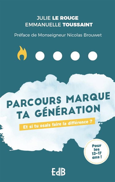 Couverture de Parcours marque ta génération : et si tu osais faire la différence ? : pour les 13-17 ans !