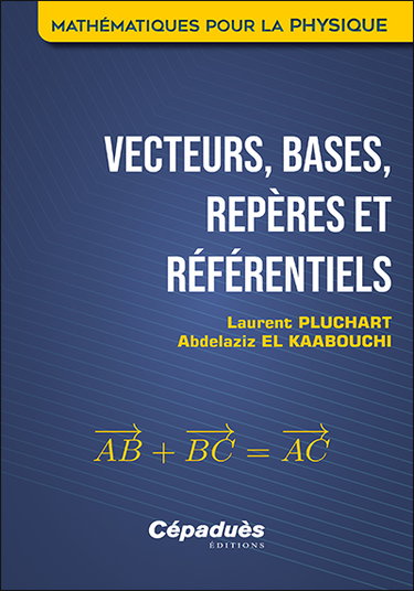 Couverture de Vecteurs, bases, repères et référentiels