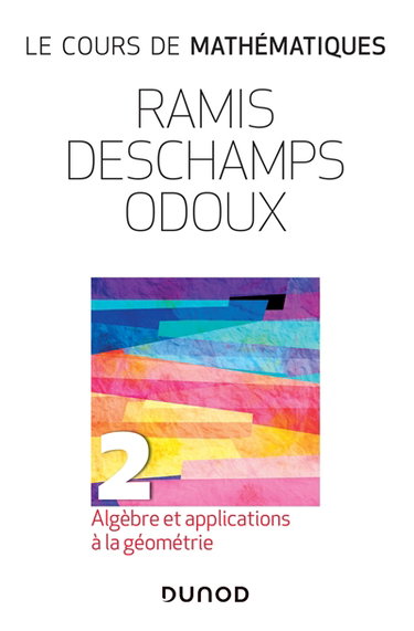 Couverture de Le cours de mathématiques. Vol. 2. Algèbre et applications à la géométrie