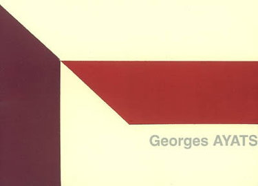 Couverture de Georges Ayats : expositions, Collioure, Château royal, 22 juin-9 septembre 2007 ; Pontoise, Musée Tavet-Delacour, 20 octobre 2007-27 janvier 2008