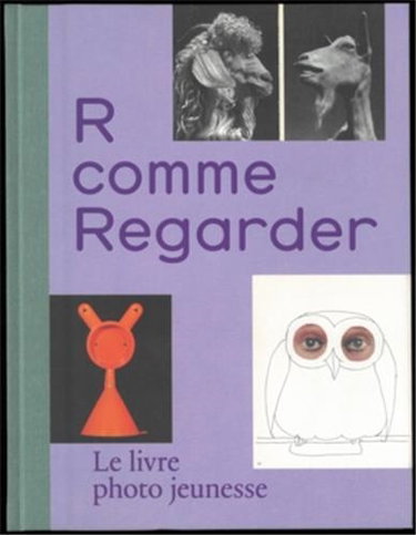 Couverture de R comme regarder : le livre photo jeunesse
