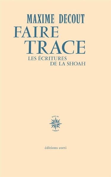 Couverture de Faire trace : les écritures de la Shoah