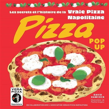 Couverture de Pizza pop-up : les secrets et l'histoire de la vraie pizza napolitaine