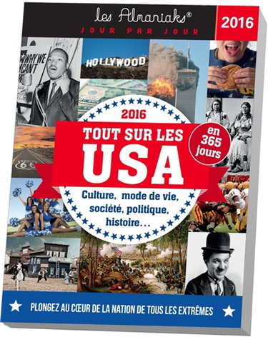 Couverture de Tout sur les USA en 365 jours 2016 : culture, mode de vie, société, politique, histoire...