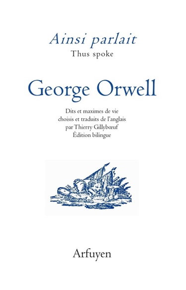 Couverture de Ainsi parlait George Orwell. Thus spoke George Orwell