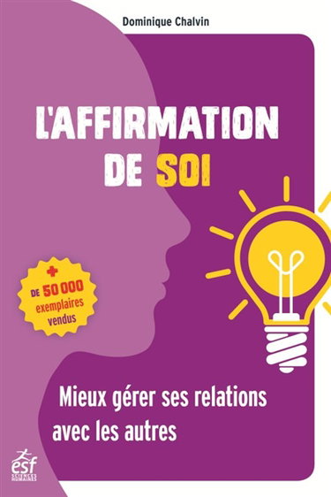 Couverture de L'affirmation de soi : mieux gérer ses relations avec les autres