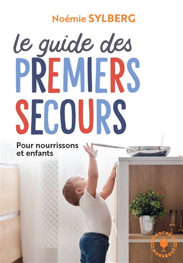 Couverture de Le guide des premiers secours : pour nourrissons et enfants