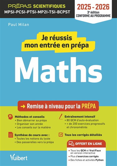 Couverture de Je réussis mon entrée en prépa maths : remise à niveau pour la prépa, prépas scientifiques MPSI, PCSI, PTSI, MP2I, TSI, BCPST : 2025-2026, conforme au programme