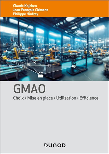 Couverture de GMAO : choix, mise en place, utilisation, efficience