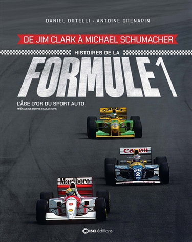 Couverture de Histoires de la Formule 1 : de Jim Clark à Michael Schumacher : l'âge d'or du sport auto
