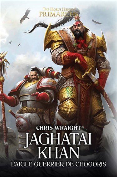 Couverture de Primarchs : the Horus heresy. Jaghataï Khan : l'aigle guerrier de Chogoris