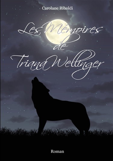 Couverture de Les Mémoires de Triana Wellinger