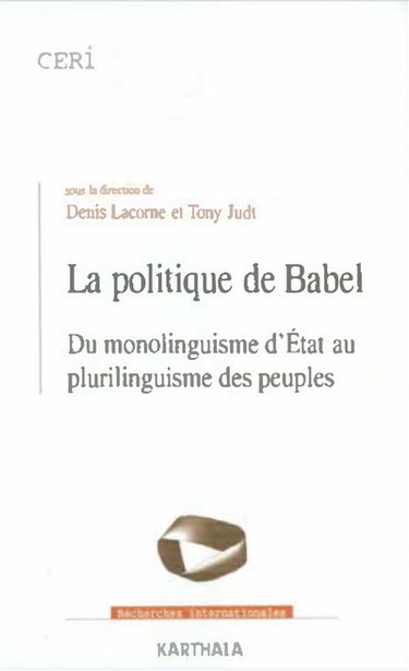 Couverture de La politique de Babel : du monolinguisme d'Etat au plurilinguisme des peuples