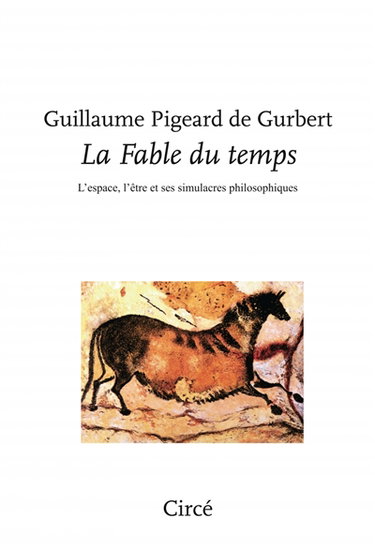 Couverture de La fable du temps : l'espace, l'être et ses simulacres philosophiques