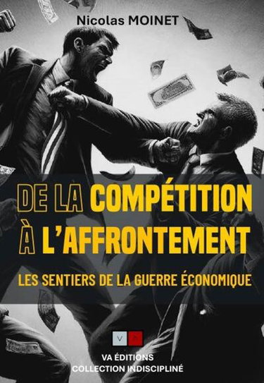 Couverture de Les sentiers de la guerre économique. Vol. 3. De la compétition à l'affrontement