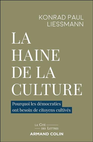 Couverture de La haine de la culture : pourquoi les démocraties ont besoin de citoyens cultivés