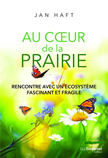 Couverture de Au coeur de la prairie : rencontre avec un écosystème fascinant et fragile