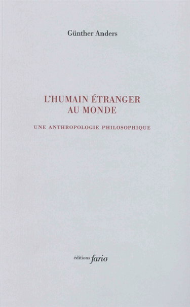 Couverture de L'humain étranger au monde : une anthropologie philosophique