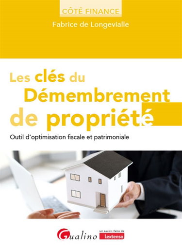 Couverture de Les clés du démembrement de propriété : outil d'optimisation fiscale et patrimoniale